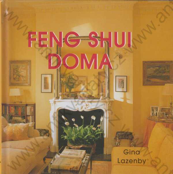 Feng shui doma Gina Lazenby ANTIKVARIÁTY CZ